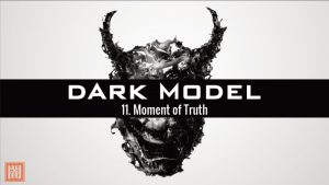 Dark Model-Moment of Truth