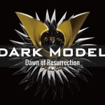 Dark Model - Dawn of Resurrection