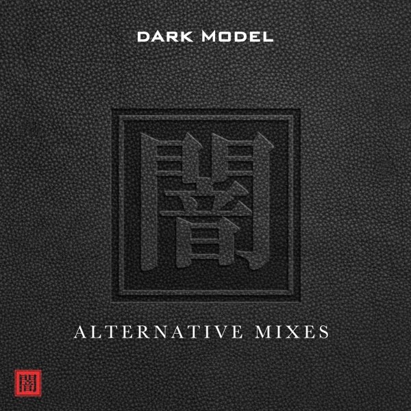 Dark Model - Alternative Mixes